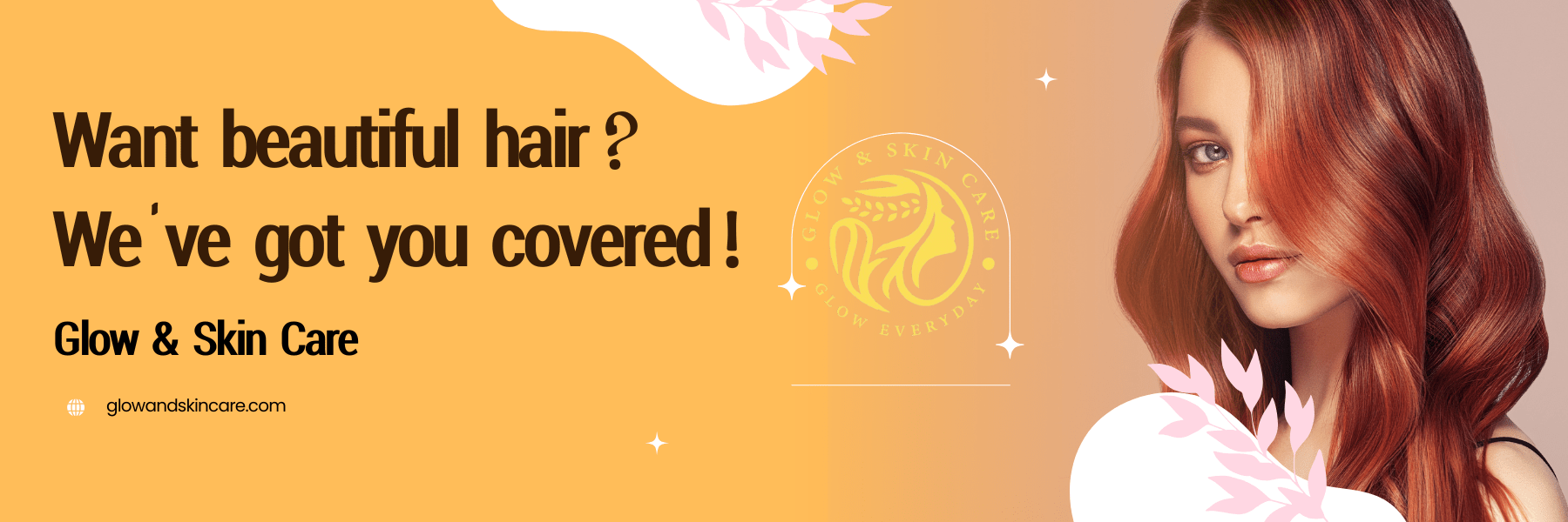 glow and skin care - hair care